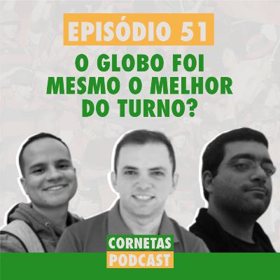 Cornetas #51 - O Globo foi mesmo o melhor do turno?