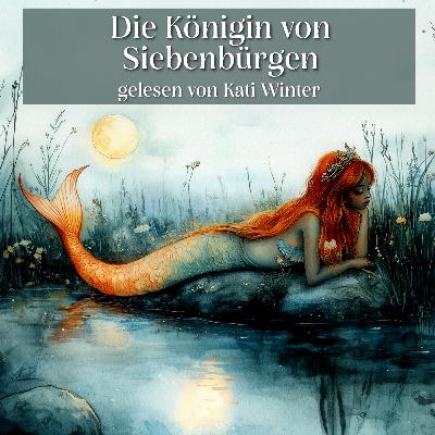 Die Königin von Siebenbürgen | düsteres Märchen zum Einschlafen und Entspannen | Gute Nacht Geschichte