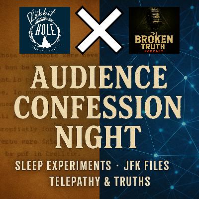 Audience Confession Night: MKUltra, Sleep Experiments & Secret Signals