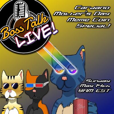 Boss Talk LIVE! Mother's Day Meme Coin Special