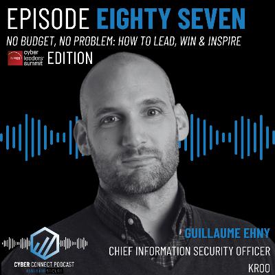 No Budget, No Problem: How CISOs Lead, Win & Inspire in Cybersecurity