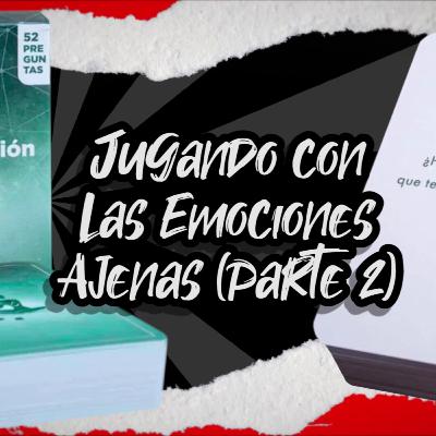 Jugando con las Emociones Ajenas 2 (Versión Extendida) - T2 E20 - Salud DeMente