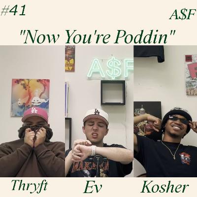 "Now You're Poddin" - Ain't Sh*t Free- Episode 41