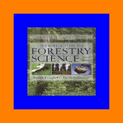 [PDF EBOOK EPUB KINDLE] Lab Manual for Burton's Introduction to Forestry Science  3rd [PDF EBOOK]