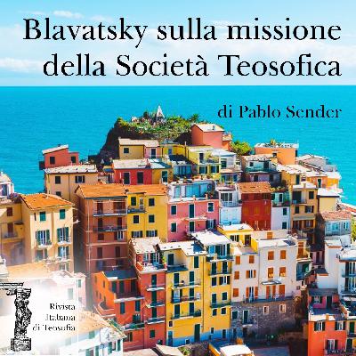 Blavatsky sulla missione della Società Teosofica - Pablo Sender