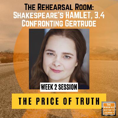 Hamlet (3.4), Week 2: "The Price of Truth" - Confronting Gertrude | The Rehearsal Room