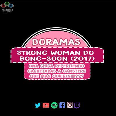 Doramas • Strong Woman Do Bong Soon (2017)