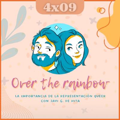 T04E09: Over the rainbow | Visibilidad queer con Javi G. De Hita T04E09: Over the rainbow | Visibilidad queer con Javi G. De Hita
