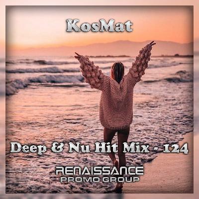 KosMat - Deep & Nu Hit Mix - 124