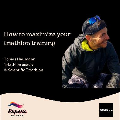 How to Maximize your Triathlon Training with World Class Coach with 15+ Years of Experience | Expert Series 07 | Tobias Haumann, Triathlon & Endurance Performance Coach @ Scientific Triathlon
