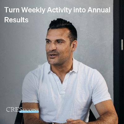 247. Turn Weekly Activity into Annual Results; Commercial Real Estate Leadership