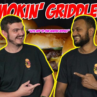 Smokin' Griddle - Episode 9