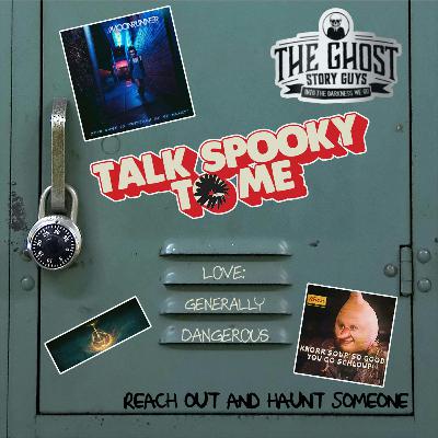 Love: Generally Dangerous | Talk Spooky to Me Love: Generally Dangerous | Talk Spooky to Me