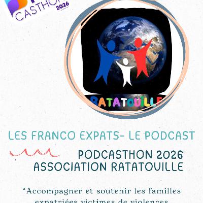 Association Ratatouille : accompagner et soutenir les familles expatriées victimes de violences familiales (podcasthon 2026)