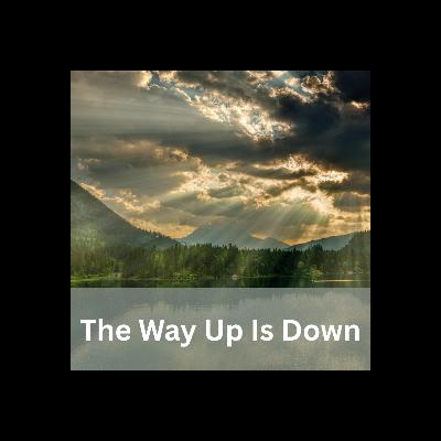 The Way Up Is Down