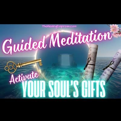 GUIDED MEDITATION TO ACTIVATE YOUR SOUL'S GIFTS | 852HZ |