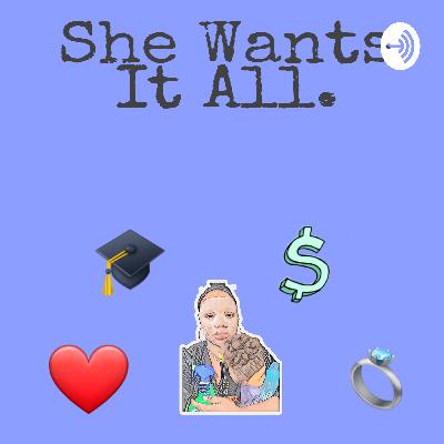 She Wants It All #Podcast- Dirty 30s Manifestations