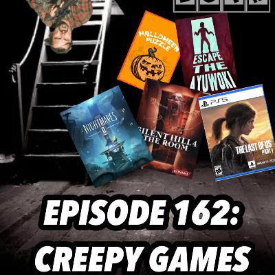 162: Creepy Games
