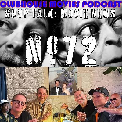 Shop Talk: Movie News # 72