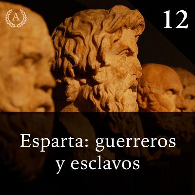 12. Esparta: guerreros y esclavos - Dra. Ana Minecan