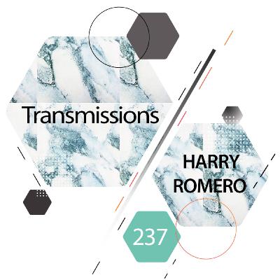 Transmissions 237 | Harry Romero