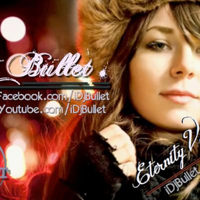 Vocal Eternity the mix by dj bullet