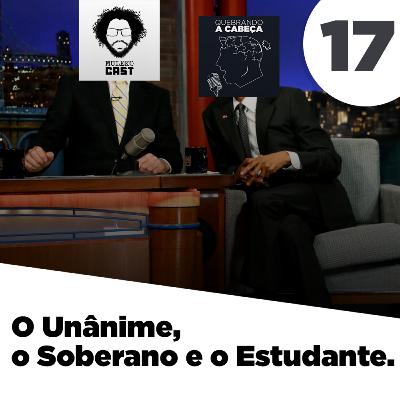 O Unânime, o Soberano e o Estudante.