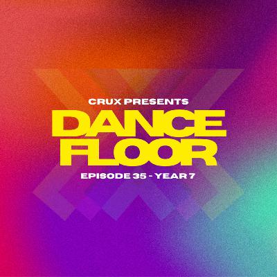 Dancefloor X [Episode 35](Year 7)