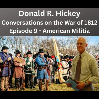 Don Hickey on American Militia During the War of 1812