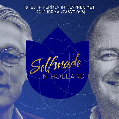 Afl. 6 - Eric Idema in gesprek met Roelof Hemmen | Selfmade in Holland