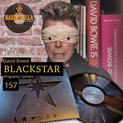 #0157 - Diez años sin David Bowie y su obra-testamento 'Blackstar' #0157 - Diez años sin David Bowie y su obra-testamento 'Blackstar'