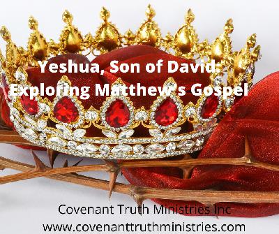 Yeshua, Son of David - Matthew Study update Jan 2025