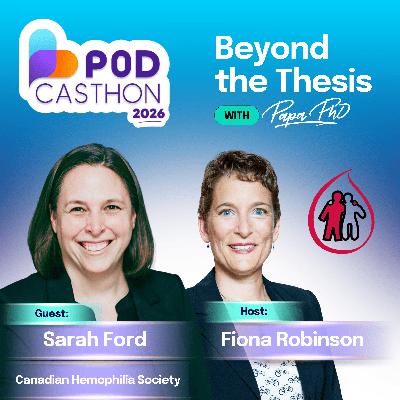 Canadian Hemophilia Society CEO Sarah Ford with Fiona Robinson | Podcasthon 2026 Canadian Hemophilia Society CEO Sarah Ford with Fiona Robinson | Podcasthon 2026