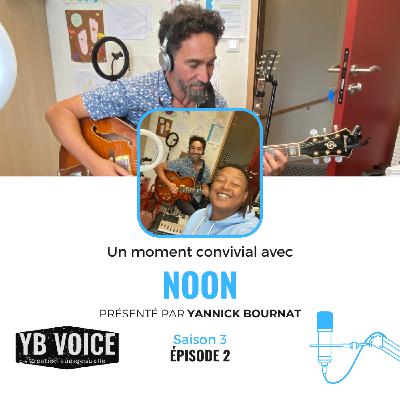 Épisode 2 : NooN (YB VOICE)