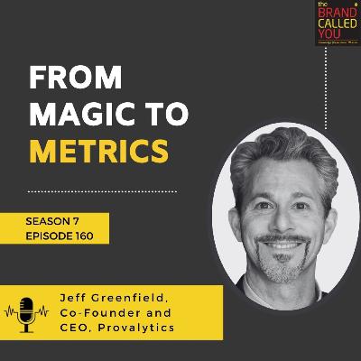 From Magic to Metrics | Jeff Greenfield, Co-Founder and CEO, Provalytics