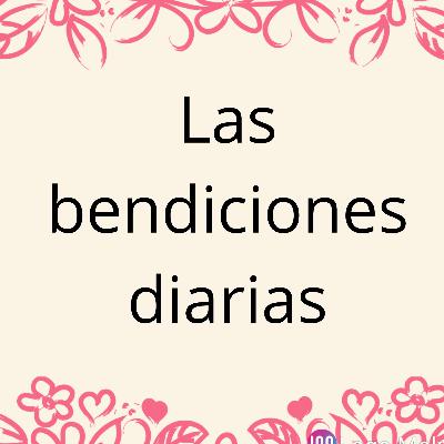 3er episodio...Las bendiciones diarias
