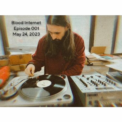 Blood Internet Ep. 1 - May 2023
