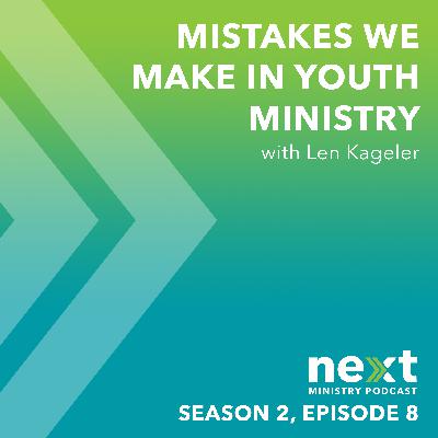 Mistakes We Make in Youth Ministry - S2 - Ep. 008 Mistakes We Make in Youth Ministry - S2 - Ep. 008