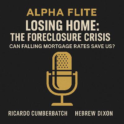 “Losing Home: The Foreclosure Crisis — Can Falling Mortgage Rates Save Us?”