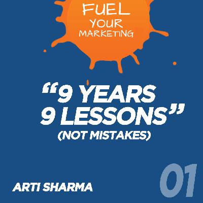 Episode  01: 9 Years & 9 Lessons (Not Mistakes!)