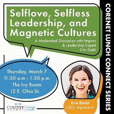 CoreNet Lunch Connect Series - Selflove, Selfless Leadership, and Magnetic Cultures