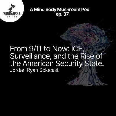 Ep. 37 | From 9/11 to Now: ICE, Surveillance, and the Rise of the American Security State Ep. 37 | From 9/11 to Now: ICE, Surveillance, and the Rise of the American Security State