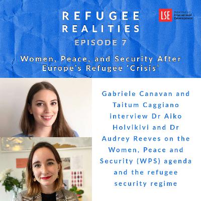 S1, E7 Women, peace, and security after Europe’s refugee ‘crisis’