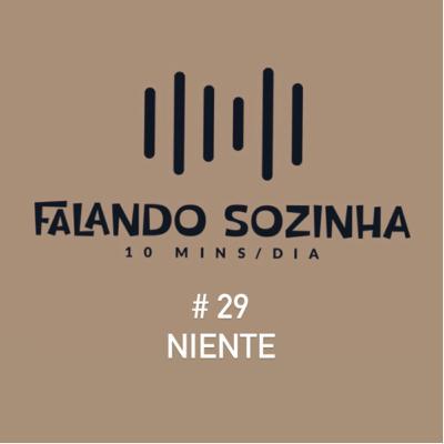 #29 Niente