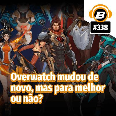 BlastCast #338 – Overwatch mudou de novo, mas pra melhor ou não? BlastCast #338 – Overwatch mudou de novo, mas pra melhor ou não?