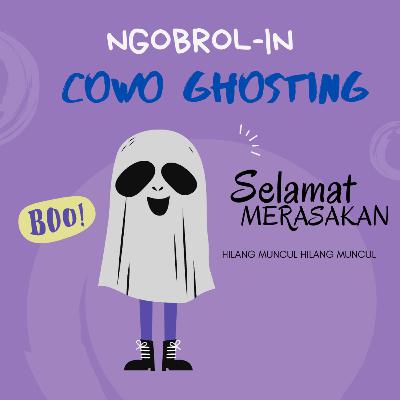 Ngobrol : Semua tentang Ghosting