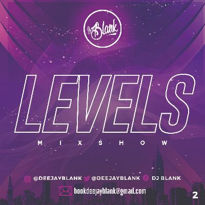Levels Mixshow 2 - DJ Blank