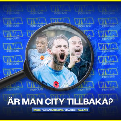 Viva Fokus: Är Man City tillbaka?