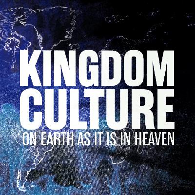 Week 1: Kingdom Culture