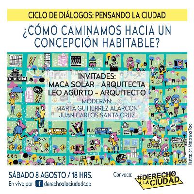 Derecho a la Ciudad / "Ciclo de diálogos: Pensando la ciudad" (8 Agosto 2020)